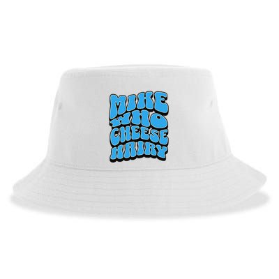 Mike Who Cheese Hairy Funny Dirty Humor Jokes Sustainable Bucket Hat