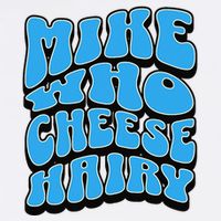 Mike Who Cheese Hairy Funny Dirty Humor Jokes Sustainable Bucket Hat