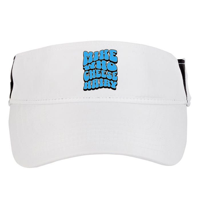 Mike Who Cheese Hairy Funny Dirty Humor Jokes Adult Drive Performance Visor