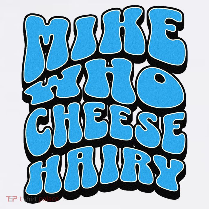 Mike Who Cheese Hairy Funny Dirty Humor Jokes Bucket Hat