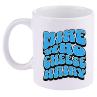 Mike Who Cheese Hairy Funny Dirty Humor Jokes 11oz C Handle Ceramic Mug