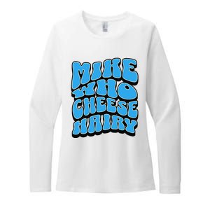 Mike Who Cheese Hairy Funny Dirty Humor Jokes Womens CVC Long Sleeve Shirt