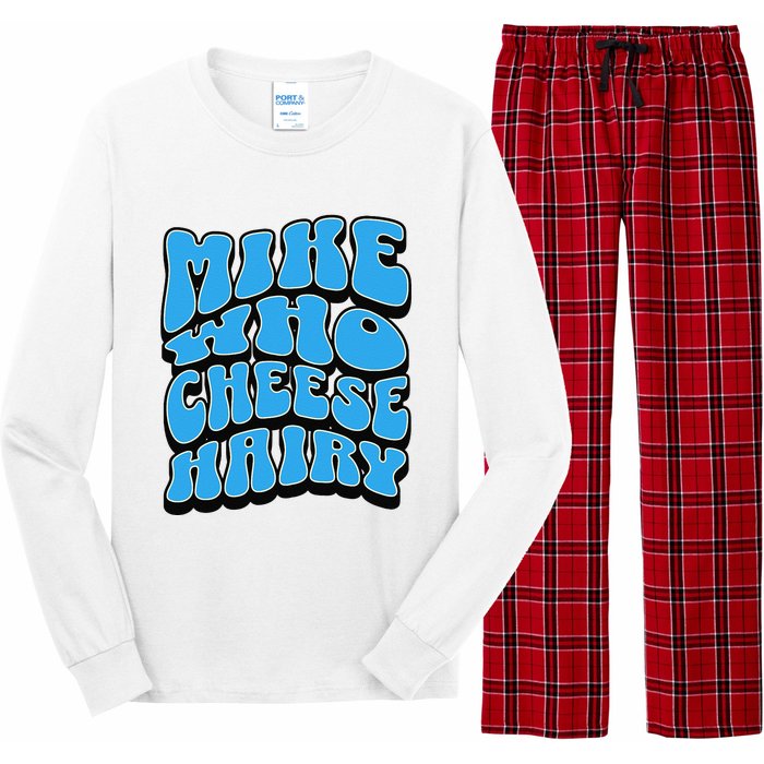 Mike Who Cheese Hairy Funny Dirty Humor Jokes Long Sleeve Pajama Set