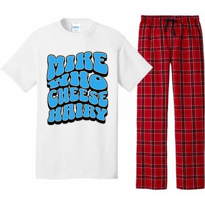 Mike Who Cheese Hairy Funny Dirty Humor Jokes Pajama Set