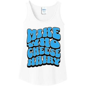 Mike Who Cheese Hairy Funny Dirty Humor Jokes Ladies Essential Tank