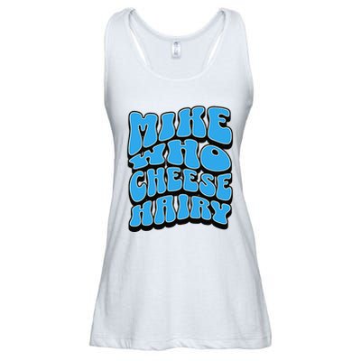 Mike Who Cheese Hairy Funny Dirty Humor Jokes Ladies Essential Flowy Tank
