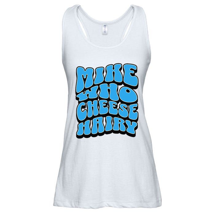 Mike Who Cheese Hairy Funny Dirty Humor Jokes Ladies Essential Flowy Tank