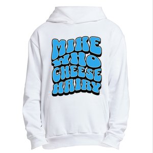 Mike Who Cheese Hairy Funny Dirty Humor Jokes Urban Pullover Hoodie