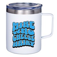 Mike Who Cheese Hairy Funny Dirty Humor Jokes 12oz Stainless Steel Coffee Mug