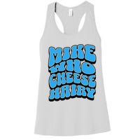 Mike Who Cheese Hairy Funny Dirty Humor Jokes Women's Racerback Tank