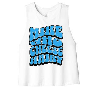 Mike Who Cheese Hairy Funny Dirty Humor Jokes Women's Racerback Cropped Tank