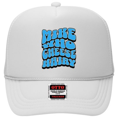 Mike Who Cheese Hairy Funny Dirty Humor Jokes Trucker Hat
