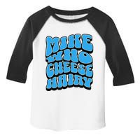 Mike Who Cheese Hairy Funny Dirty Humor Jokes Toddler Fine Jersey T-Shirt