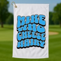 Mike Who Cheese Hairy Funny Dirty Humor Jokes Golf Towel