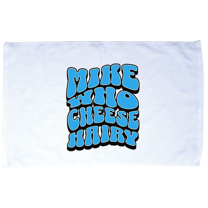 Mike Who Cheese Hairy Funny Dirty Humor Jokes Microfiber Hand Towel