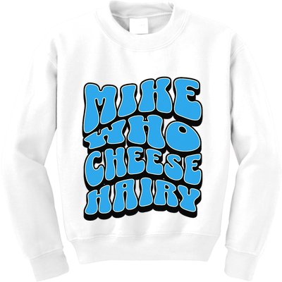 Mike Who Cheese Hairy Funny Dirty Humor Jokes Kids Sweatshirt
