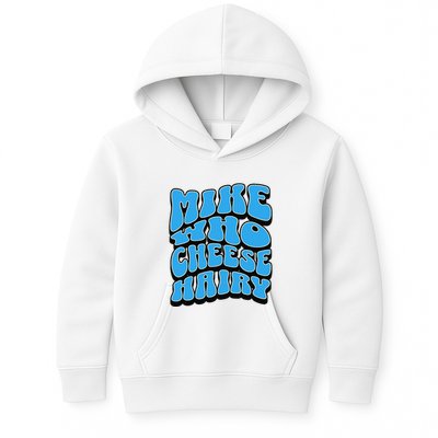 Mike Who Cheese Hairy Funny Dirty Humor Jokes Kids Hoodie