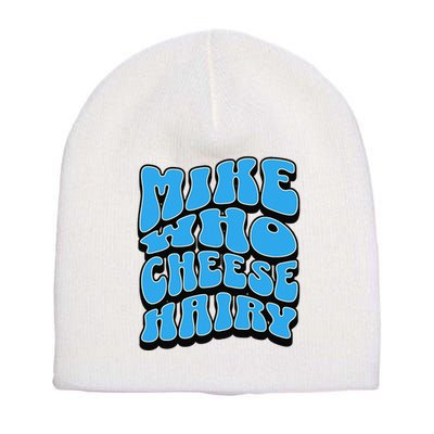Mike Who Cheese Hairy Funny Dirty Humor Jokes Short Acrylic Beanie