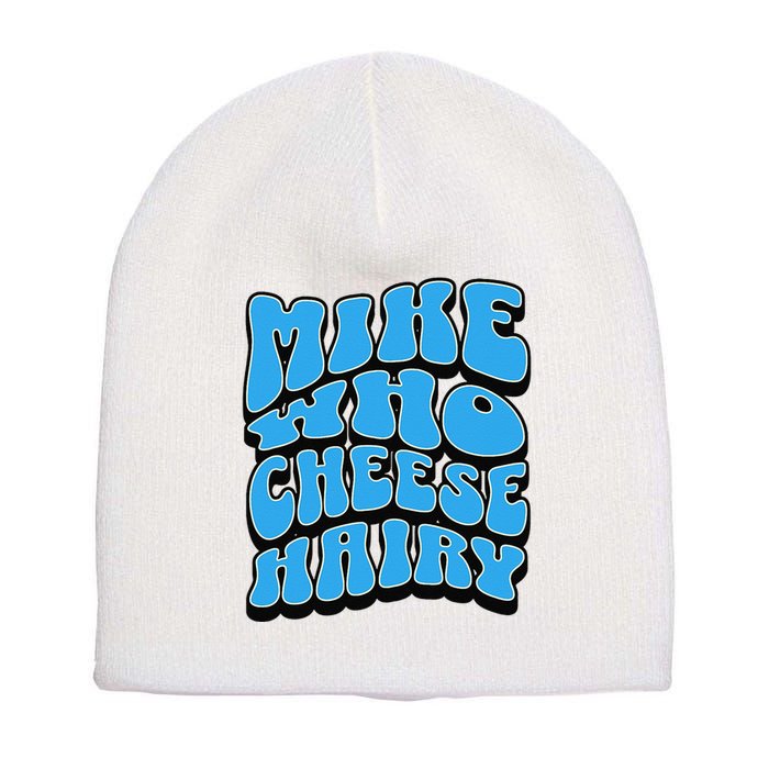 Mike Who Cheese Hairy Funny Dirty Humor Jokes Short Acrylic Beanie