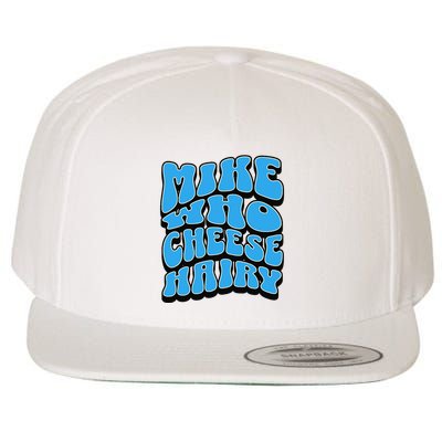 Mike Who Cheese Hairy Funny Dirty Humor Jokes Wool Snapback Cap