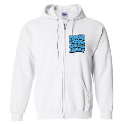 Mike Who Cheese Hairy Funny Dirty Humor Jokes Full Zip Hoodie