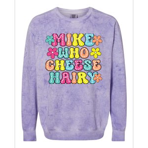 Mike Who Cheese Hairy Funny Aduls Saying Colorblast Crewneck Sweatshirt