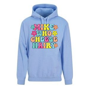 Mike Who Cheese Hairy Funny Aduls Saying Unisex Surf Hoodie