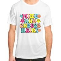 Mike Who Cheese Hairy Funny Aduls Saying Adult ChromaSoft Performance T-Shirt