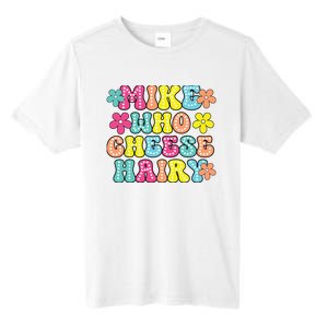 Mike Who Cheese Hairy Funny Aduls Saying Tall Fusion ChromaSoft Performance T-Shirt