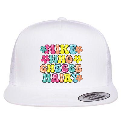 Mike Who Cheese Hairy Funny Aduls Saying Flat Bill Trucker Hat