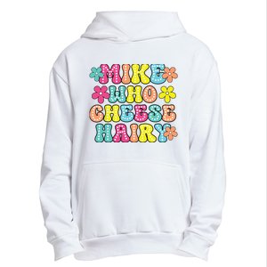 Mike Who Cheese Hairy Funny Aduls Saying Urban Pullover Hoodie