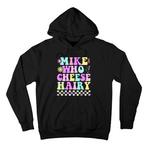 Mike Who Cheese Hairy Hoodie