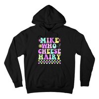 Mike Who Cheese Hairy Hoodie