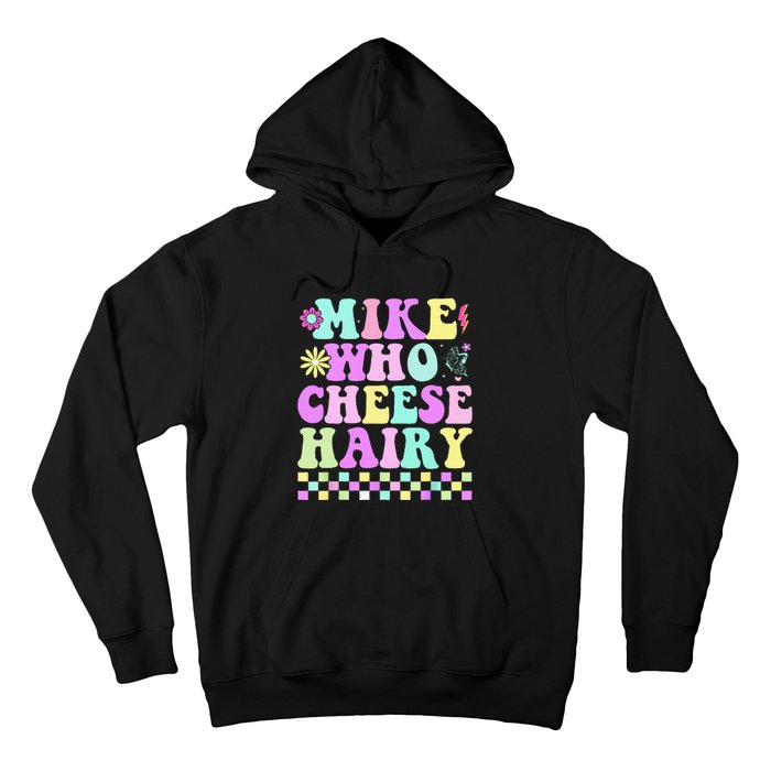 Mike Who Cheese Hairy Hoodie