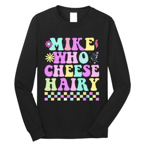 Mike Who Cheese Hairy Long Sleeve Shirt