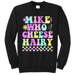 Mike Who Cheese Hairy Sweatshirt