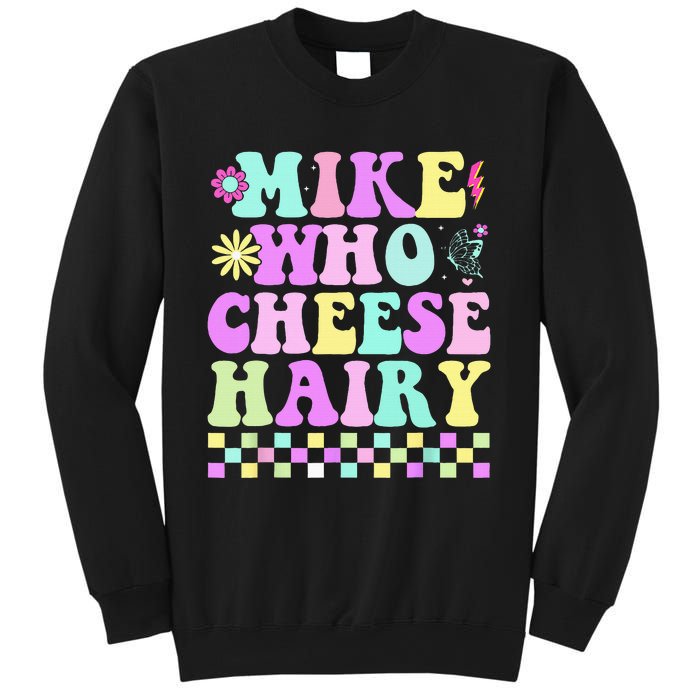 Mike Who Cheese Hairy Sweatshirt