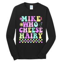 Mike Who Cheese Hairy Tall Long Sleeve T-Shirt