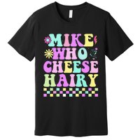 Mike Who Cheese Hairy Premium T-Shirt