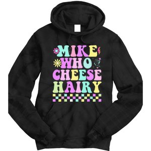 Mike Who Cheese Hairy Tie Dye Hoodie