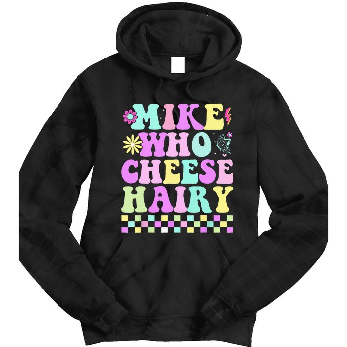 Mike Who Cheese Hairy Tie Dye Hoodie