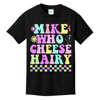 Mike Who Cheese Hairy Kids T-Shirt