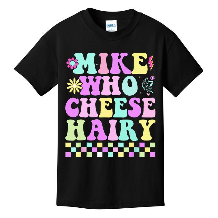 Mike Who Cheese Hairy Kids T-Shirt