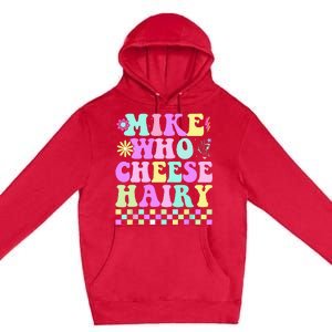 Mike Who Cheese Hairy Premium Pullover Hoodie