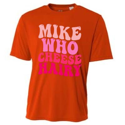 Mike Who Cheese Hairy funny meme  Cooling Performance Crew T-Shirt