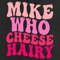Mike Who Cheese Hairy funny meme  7 Panel Mesh Trucker Snapback Hat