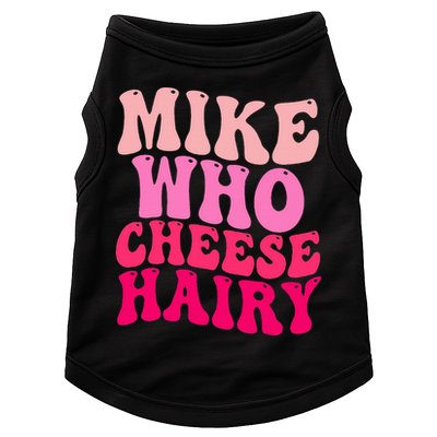 Mike Who Cheese Hairy funny meme  Doggie Tank