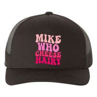 Mike Who Cheese Hairy funny meme  Yupoong Adult 5-Panel Trucker Hat