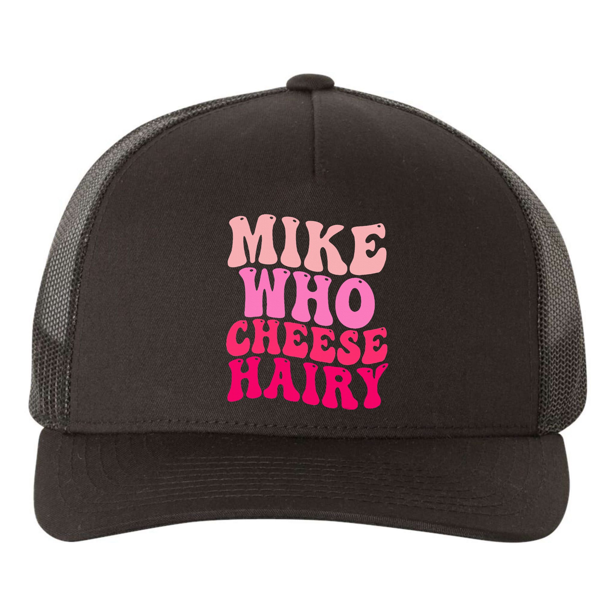 Mike Who Cheese Hairy funny meme  Yupoong Adult 5-Panel Trucker Hat