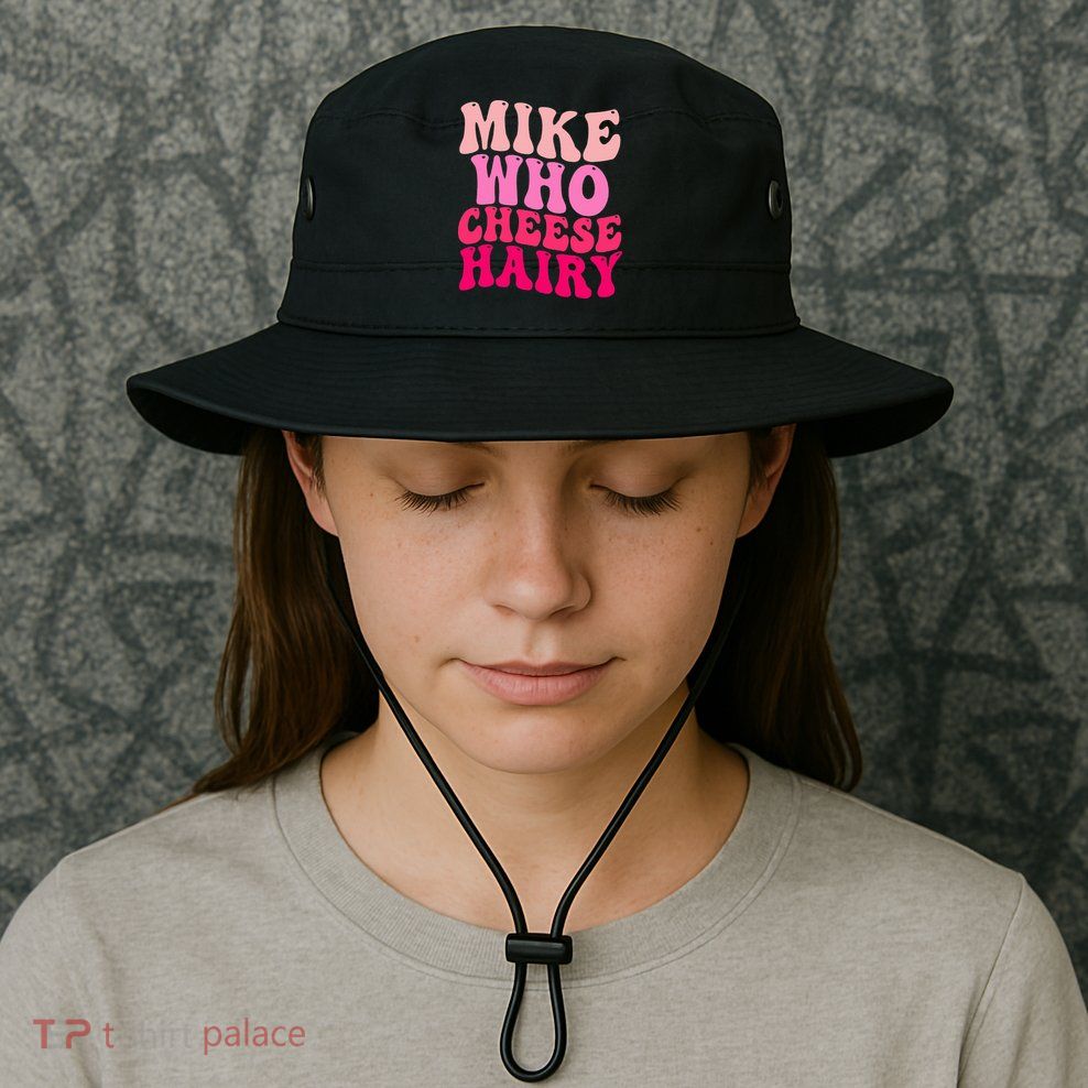 Mike Who Cheese Hairy funny meme  Bucket Hat